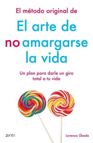 El método original de El arte de no amargarse la vida | 9788408184270 | Úbeda, Lorenzo | Librería Castillón - Comprar libros online Aragón, Barbastro