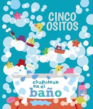 Cinco ositos chapotean en el baño | 9788469621387 | Varios Autores | Librería Castillón - Comprar libros online Aragón, Barbastro