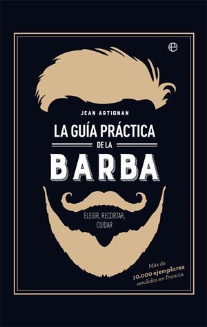La guía práctica de la barba | 9788491642428 | Artignan, Jean | Librería Castillón - Comprar libros online Aragón, Barbastro