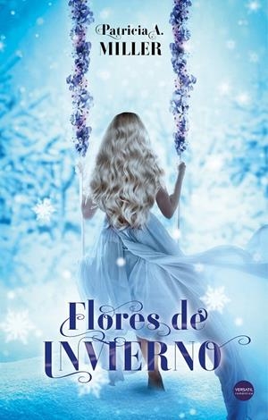 Flores de invierno | 9788494819162 | A. Miller, Patricia | Librería Castillón - Comprar libros online Aragón, Barbastro