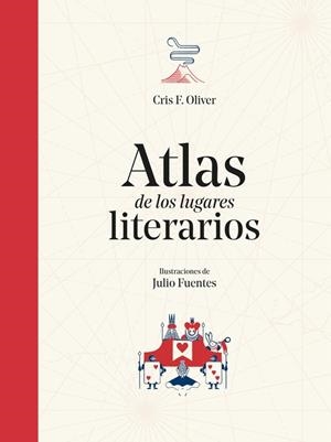 Atlas de los lugares literarios | 9788490438961 | Cris F. Oliver | Librería Castillón - Comprar libros online Aragón, Barbastro
