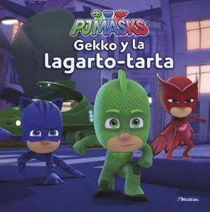 Gekko y la lagarto-tarta (PJ Masks. Primeras lecturas) | 9788448849450 | Varios autores | Librería Castillón - Comprar libros online Aragón, Barbastro