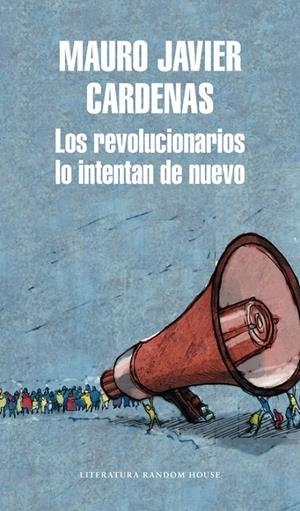 Los revolucionarios lo intentan de nuevo | 9788439733744 | Mauro Javier Cárdenas | Librería Castillón - Comprar libros online Aragón, Barbastro