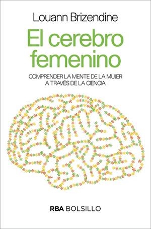 El cerebro femenino (bolsillo) | 9788490569504 | BRIZENDINE , LOUANN | Librería Castillón - Comprar libros online Aragón, Barbastro
