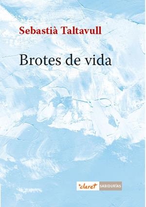 Brotes de vida | 9788491360278 | Taltavull Anglada, Sebastià | Librería Castillón - Comprar libros online Aragón, Barbastro