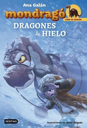 Mondragó. Dragones de hielo | 9788408182498 | Galán, Ana/Delgado González, Javier | Librería Castillón - Comprar libros online Aragón, Barbastro
