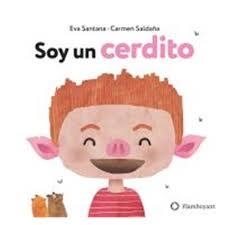 Soy un cerdito | 9788494681578 | Santana Bigas, Eva | Librería Castillón - Comprar libros online Aragón, Barbastro