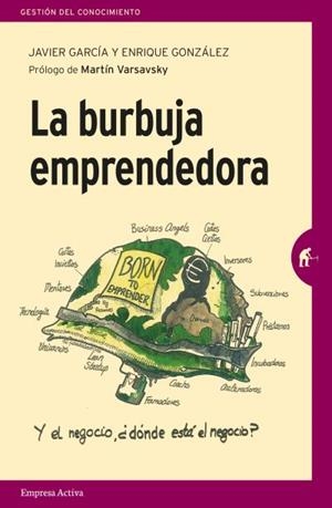 La burbuja emprendedora | 9788492921805 | González Arbués, Enrique | Librería Castillón - Comprar libros online Aragón, Barbastro