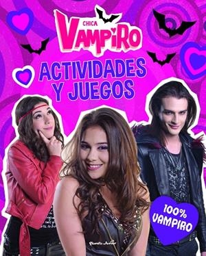 Chica Vampiro. Actividades y juegos. 100% vampiro | 9788408186649 | Chica Vampiro | Librería Castillón - Comprar libros online Aragón, Barbastro