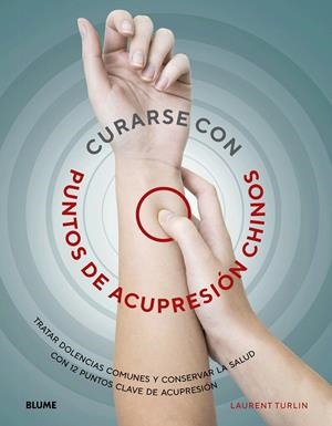 Curarse con punto de acupresión chinos | 9788417254339 | Turlin, Laurent | Librería Castillón - Comprar libros online Aragón, Barbastro