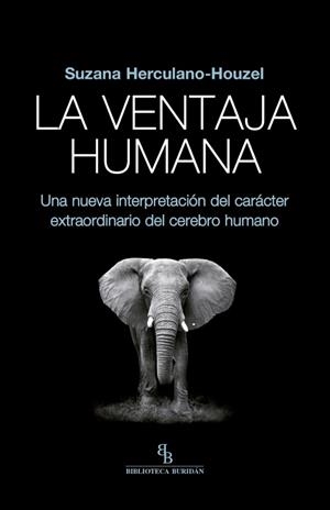 La ventaja humana | 9788416995677 | Herculano-Houzel, Suzana | Librería Castillón - Comprar libros online Aragón, Barbastro
