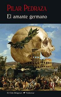 El amante germano | 9788477028819 | Pedraza Martínez, Pilar | Librería Castillón - Comprar libros online Aragón, Barbastro