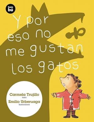 Y por eso no me gustan los gatos | 9788483435458 | Fernández Trujillo, Carmela | Librería Castillón - Comprar libros online Aragón, Barbastro