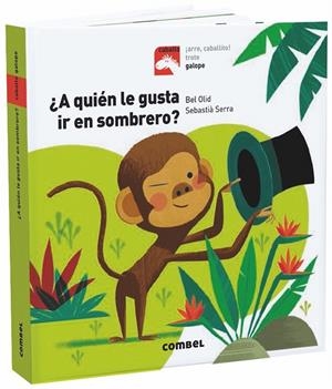 ¿A quién le gusta ir en sombrero? | 9788491013518 | Olid Baez, Bel | Librería Castillón - Comprar libros online Aragón, Barbastro