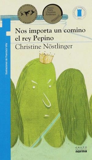 NOS IMPORTA UN COMINO EL REY PEPINO | 9789584529046 | NOSTLINGER, CHRISTINE | Librería Castillón - Comprar libros online Aragón, Barbastro