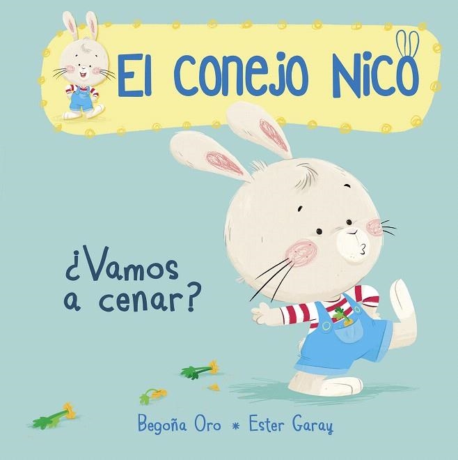 ¿Vamos a cenar? (El conejo Nico 1) | 9788448849788 | Begoña Oro/Ester Garay | Librería Castillón - Comprar libros online Aragón, Barbastro
