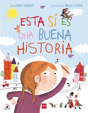 ESTA SI ES UNA BUENA HISTORIA | 9788467593433 | Lehrhaupt, Adam | Librería Castillón - Comprar libros online Aragón, Barbastro