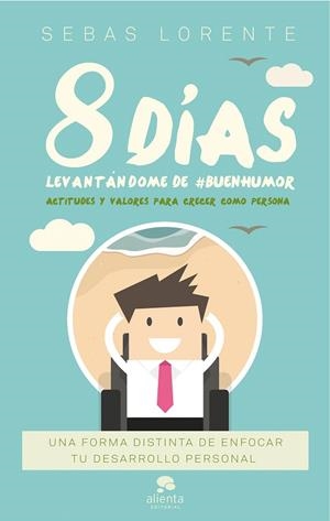 8 días levantándome de #BuenHumor | 9788416928606 | Lorente Valls, Sebas | Librería Castillón - Comprar libros online Aragón, Barbastro