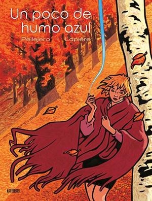 Un poco de humo azul | 9788416880614 | Pellejero, Rubén/Lapière, Denis | Librería Castillón - Comprar libros online Aragón, Barbastro