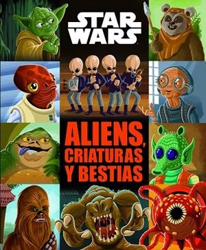 Star Wars : Aliens, criaturas y bestias | 9788408185765 | Star Wars | Librería Castillón - Comprar libros online Aragón, Barbastro