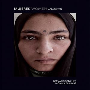 Mujeres  Women : Afganistán | 9788498018011 | Sánchez, Gervasio ; Bernabé, Mònica | Librería Castillón - Comprar libros online Aragón, Barbastro