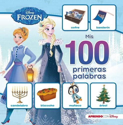 Mis 100 primeras palabras con Frozen (Mis 100 primeras palabras con Disney) | 9788416931415 | Disney | Librería Castillón - Comprar libros online Aragón, Barbastro