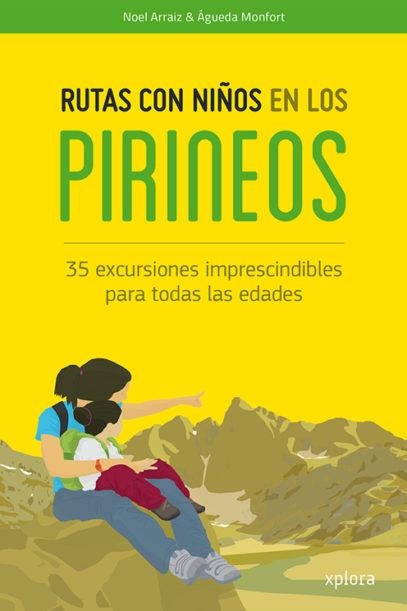 Rutas con niños en los Pirineos | 9788415797371 | Arraiz Garcia, Noel ; Monfort Peris, Águeda | Librería Castillón - Comprar libros online Aragón, Barbastro