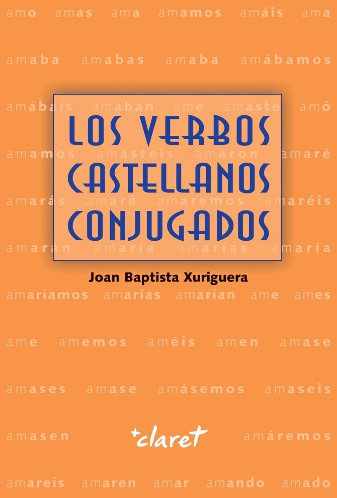 Los verbos castellanos conjugados | 9788491361299 | Xurriguera Parramona, Joan Baptista | Librería Castillón - Comprar libros online Aragón, Barbastro