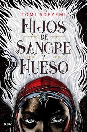 Hijos de sangre y hueso | 9788427213418 | Tomi Adeyemi | Librería Castillón - Comprar libros online Aragón, Barbastro