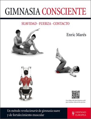 Gimnasia consciente (+QR) | 9788425521171 | Marés, Enric | Librería Castillón - Comprar libros online Aragón, Barbastro