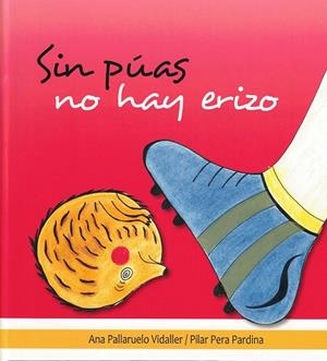 Sin púas no hay erizo | 9788409006946 | Pera Pardina, Pilar | Librería Castillón - Comprar libros online Aragón, Barbastro