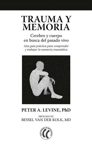 Trauma y memoria | 9788494759277 | Levine, Peter A. | Librería Castillón - Comprar libros online Aragón, Barbastro