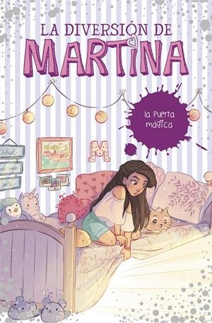 La puerta mágica - La diversión de Martina 3 | 9788490439500 | Martina D'Antiochia | Librería Castillón - Comprar libros online Aragón, Barbastro