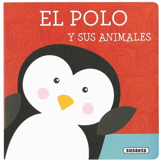 El polo y sus animales | 9788467759655 | Susaeta, Equipo | Librería Castillón - Comprar libros online Aragón, Barbastro
