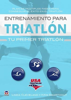 Entrenamiento para triatlón | 9788416676538 | Cleveland, Linda/Swarthout, Kris | Librería Castillón - Comprar libros online Aragón, Barbastro