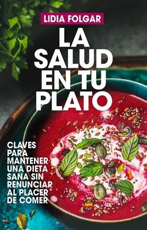 SALUD EN TU PLATO, LA | 9788417057305 | FOLGAR, LIDIA | Librería Castillón - Comprar libros online Aragón, Barbastro