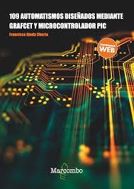 109 Automatismos diseñados mediante GRAFCET y microcontrolador PIC | 9788426724311 | OJEDA CHERTA, FRANCISCO | Librería Castillón - Comprar libros online Aragón, Barbastro