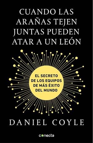 Cuando las arañas tejen juntas pueden atar a un león | 9788416883172 | Daniel Coyle | Librería Castillón - Comprar libros online Aragón, Barbastro