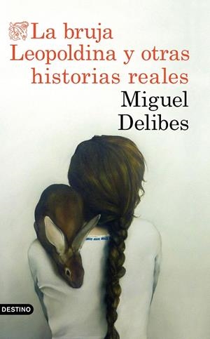 La bruja Leopoldina y otras historias reales | 9788423353880 | Delibes, Miguel | Librería Castillón - Comprar libros online Aragón, Barbastro