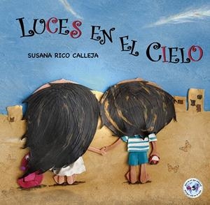 Luces en el cielo | 9788494812972 | Rico Calleja, Susana | Librería Castillón - Comprar libros online Aragón, Barbastro