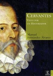 CERVANTES VISTO POR UN HISTORIADOR | 9788467018646 | FERNANDEZ ALVAREZ, MANUEL | Librería Castillón - Comprar libros online Aragón, Barbastro