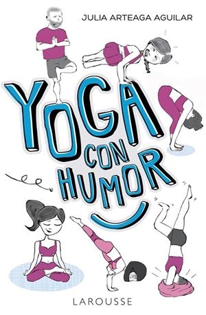 Yoga con humor | 9788417273019 | Arteaga Aguilar, Julia | Librería Castillón - Comprar libros online Aragón, Barbastro
