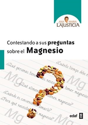 Contestando a sus preguntas sobre el Magnesio | 9788441428812 | Lajusticia, Ana María | Librería Castillón - Comprar libros online Aragón, Barbastro
