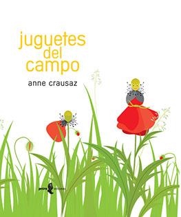 JUGUETES DEL CAMPO | 9786077646433 | CRAUSAZ, ANNE | Librería Castillón - Comprar libros online Aragón, Barbastro