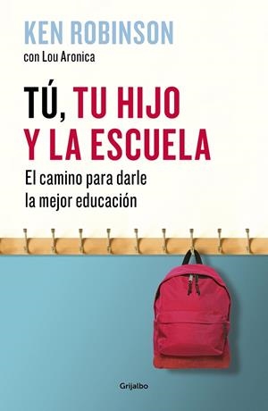 Tú, tu hijo y la escuela | 9788425355165 | Sir Ken Robinson | Librería Castillón - Comprar libros online Aragón, Barbastro