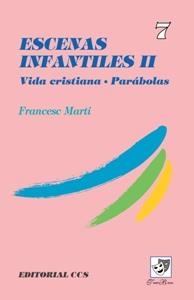 ESCENAS INFANTILES 2 : VIDA CRISTIANA, PARABOLAS | 9788470439728 | MARTI I SOLSONA, FRANCESC | Librería Castillón - Comprar libros online Aragón, Barbastro