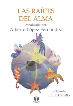 Las raíces del alma | 9788494446313 | López Fernández, Alberto | Librería Castillón - Comprar libros online Aragón, Barbastro