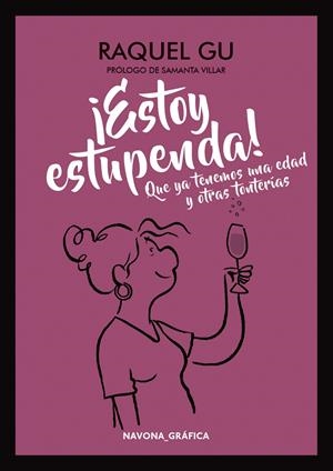 ¡Estoy estupenda! Que ya tenemos una edad y otras tonterías | 9788417181321 | Gu, Raquel | Librería Castillón - Comprar libros online Aragón, Barbastro
