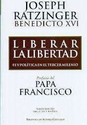 LIBERAR LA LIBERTAD. FE Y POLITICA EN EL TERCER MILENIO | 9788422020189 | RATZINGER, J. | Librería Castillón - Comprar libros online Aragón, Barbastro