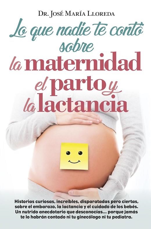 Lo que nadie te contó sobre la maternidad, el parto y la lactancia | 9788416002368 | Lloreda García, José María | Librería Castillón - Comprar libros online Aragón, Barbastro